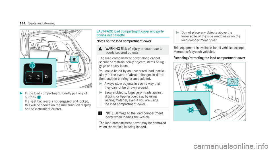 MERCEDES-BENZ GLS SUV 2021 Owners Manual #
Inthe load compartment: brie0y pull one of
buttons 1.
If a seat backrest is not engaged and loc ked,
th is will be shown on the multifunction display
on the inst rument clus ter. EASY
EASY
-PAC
-P MERCEDES-BENZ GLS SUV 2021 Owners Manual #
Inthe load compartment: brie0y pull one of
buttons 1.
If a seat backrest is not engaged and loc ked,
th is will be shown on the multifunction display
on the inst rument clus ter. EASY
EASY
-PAC
-P