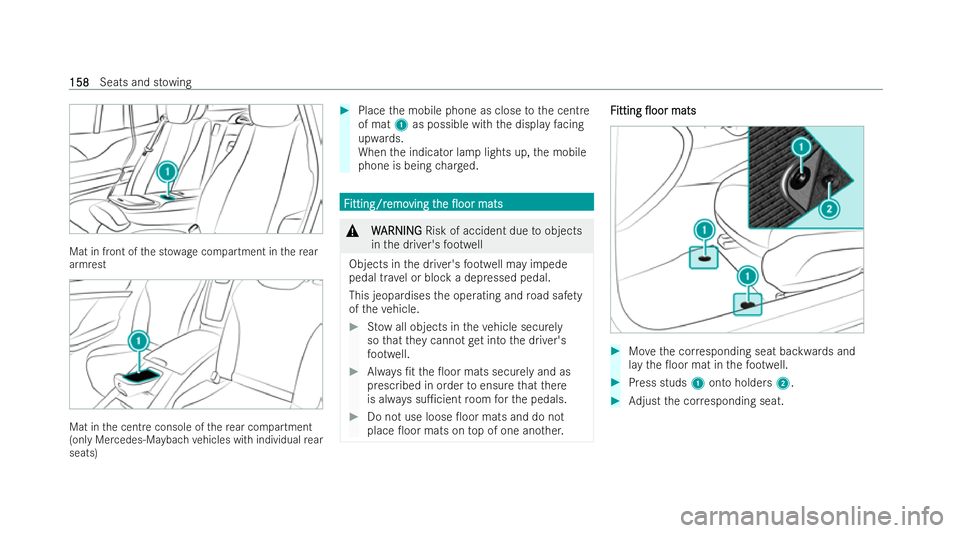 MERCEDES-BENZ GLS SUV 2021 Owners Manual Mat in front of
the st owage compartment in there ar
armrest Mat in
the centre console of there ar compartment
(only Mercedes-Maybach vehicles with individual rear
seats) #
Place the mobile phone as c MERCEDES-BENZ GLS SUV 2021 Owners Manual Mat in front of
the st owage compartment in there ar
armrest Mat in
the centre console of there ar compartment
(only Mercedes-Maybach vehicles with individual rear
seats) #
Place the mobile phone as c