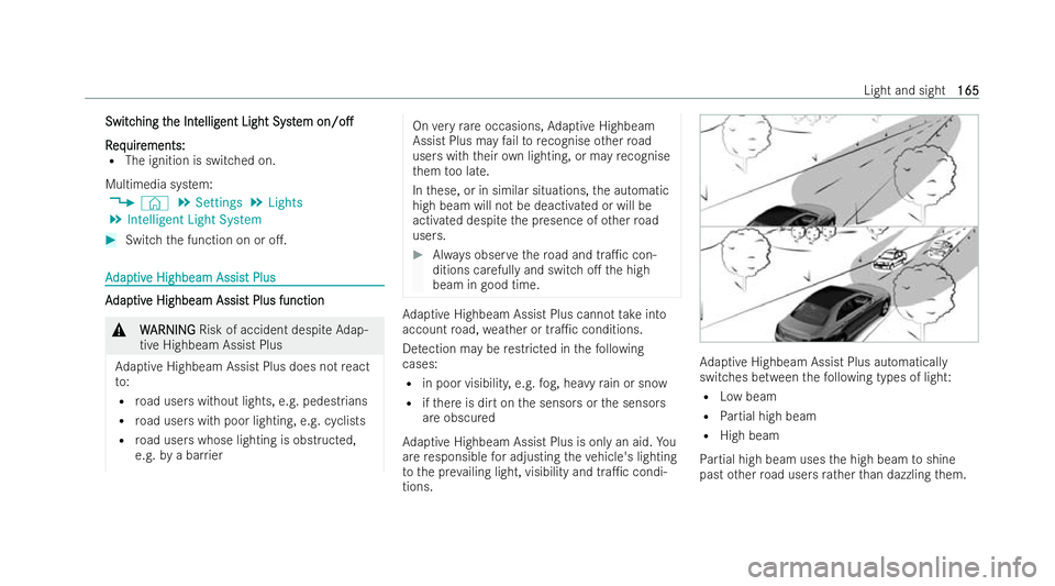 MERCEDES-BENZ GLS SUV 2021 Owners Manual Switc
Switc
hing t
hing t he Int
he Int ellig
elligent Light Syst
ent Light Syst em
em on/o.
on/o.
R
R eq
equir uir ements:
ements:
R The ignition is switched on.
Multimedia sy stem:
4 © 5
Settings MERCEDES-BENZ GLS SUV 2021 Owners Manual Switc
Switc
hing t
hing t he Int
he Int ellig
elligent Light Syst
ent Light Syst em
em on/o.
on/o.
R
R eq
equir uir ements:
ements:
R The ignition is switched on.
Multimedia sy stem:
4 © 5
Settings