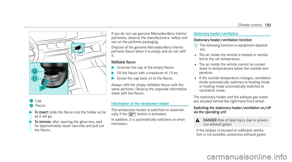 MERCEDES-BENZ GLS SUV 2021 Owners Manual 1
Cap
2 Flacon #
T
To insert
o insert: :slide the 0acon into the holder as far
as it will go. #
T
To r
o r emov
emov e:
e:aTer opening the glo vebox, wait
fo r appr oximately se ven seconds and pull MERCEDES-BENZ GLS SUV 2021 Owners Manual 1
Cap
2 Flacon #
T
To insert
o insert: :slide the 0acon into the holder as far
as it will go. #
T
To r
o r emov
emov e:
e:aTer opening the glo vebox, wait
fo r appr oximately se ven seconds and pull