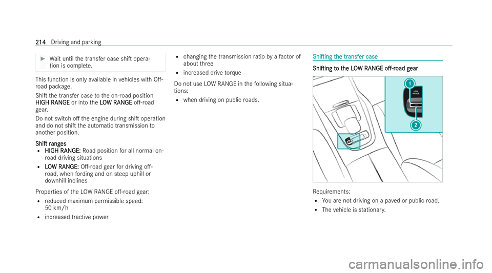 MERCEDES-BENZ GLS SUV 2021 Owners Manual #
Wait until the transfer case shiT opera-
tion is comple te.This function is only
available in vehicles with O.-
ro ad pac kage.
ShiT the transfer case tothe on-road position
HIGH RAN
HIGH RAN GE
MERCEDES-BENZ GLS SUV 2021 Owners Manual #
Wait until the transfer case shiT opera-
tion is comple te.This function is only
available in vehicles with O.-
ro ad pac kage.
ShiT the transfer case tothe on-road position
HIGH RAN
HIGH RAN GE