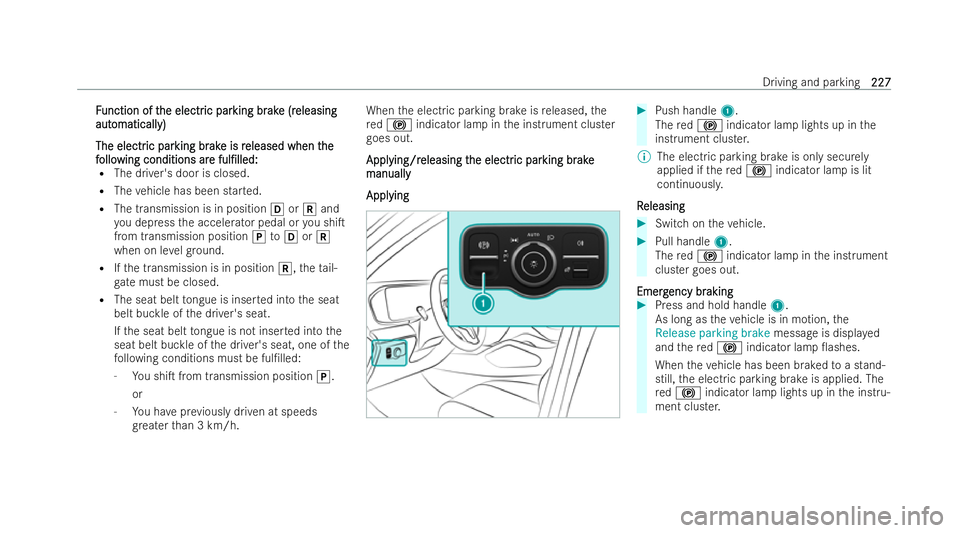 MERCEDES-BENZ GLS SUV 2021 Owners Manual F
F
unction of t
unction of t he electr
he electric par
ic par king br
king br ak
ak e (r
e (r eleasing
eleasing
aut
aut omaticall
omaticall y)
y)
The electr
The electr ic par
ic parking br
king br ak MERCEDES-BENZ GLS SUV 2021 Owners Manual F
F
unction of t
unction of t he electr
he electric par
ic par king br
king br ak
ak e (r
e (r eleasing
eleasing
aut
aut omaticall
omaticall y)
y)
The electr
The electr ic par
ic parking br
king br ak