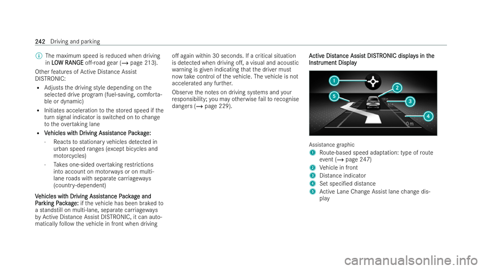 MERCEDES-BENZ GLS SUV 2021 Owners Manual %
The maximum speed is reduced when driving
in L LO
O W RAN
W RAN GE
GEo.-road gear (/ page 213).
Other features of Active Distance Assist
DISTRONIC:
R Adjusts the driving style depending on the
sele MERCEDES-BENZ GLS SUV 2021 Owners Manual %
The maximum speed is reduced when driving
in L LO
O W RAN
W RAN GE
GEo.-road gear (/ page 213).
Other features of Active Distance Assist
DISTRONIC:
R Adjusts the driving style depending on the
sele