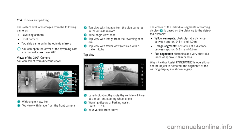 MERCEDES-BENZ GLS SUV 2021 Owners Manual The system
evaluates images from thefo llowing
cameras:
R Reversing camera
R Front camera
R Two side cameras in the outside mir rors
% You can open the co ver of there ve rsing cam-
era manually (/ pa MERCEDES-BENZ GLS SUV 2021 Owners Manual The system
evaluates images from thefo llowing
cameras:
R Reversing camera
R Front camera
R Two side cameras in the outside mir rors
% You can open the co ver of there ve rsing cam-
era manually (/ pa