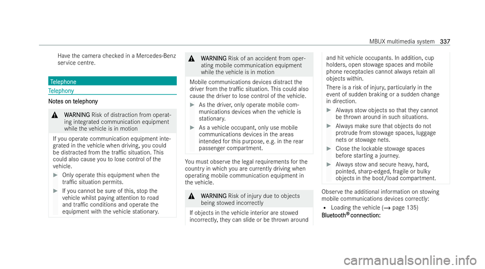 MERCEDES-BENZ GLS SUV 2021 Owners Manual Ha
ve the camera checked in a Mercedes-Benz
service centre. T
T
elephone
elephone T
T
elephony
elephony N
No
ot
tes on t
es on t elephony
elephony &
W
WARNING
ARNING Risk of dist raction from operat-
MERCEDES-BENZ GLS SUV 2021 Owners Manual Ha
ve the camera checked in a Mercedes-Benz
service centre. T
T
elephone
elephone T
T
elephony
elephony N
No
ot
tes on t
es on t elephony
elephony &
W
WARNING
ARNING Risk of dist raction from operat-