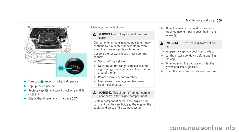 MERCEDES-BENZ GLS SUV 2021 Owners Manual #
Turn cap 1anti-clockwise and remo veit. #
Top up the engine oil. #
Replace cap 1and turn it clockwise until it
engages. #
Check the oil le vel again (/ page 367). Chec
Chec
king t
king t he coolant MERCEDES-BENZ GLS SUV 2021 Owners Manual #
Turn cap 1anti-clockwise and remo veit. #
Top up the engine oil. #
Replace cap 1and turn it clockwise until it
engages. #
Check the oil le vel again (/ page 367). Chec
Chec
king t
king t he coolant