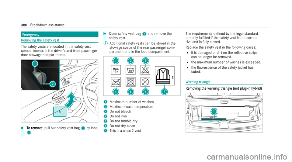 MERCEDES-BENZ GLS SUV 2021 Owners Manual Emerg
Emerg
ency
ency R
R
emo
emo ving t
ving t he safe
he safe ty v
ty vest
est The saf
etyve sts are loca ted in the saf etyve st
co mp artments in the driver's and front passenger
door st owage MERCEDES-BENZ GLS SUV 2021 Owners Manual Emerg
Emerg
ency
ency R
R
emo
emo ving t
ving t he safe
he safe ty v
ty vest
est The saf
etyve sts are loca ted in the saf etyve st
co mp artments in the driver's and front passenger
door st owage