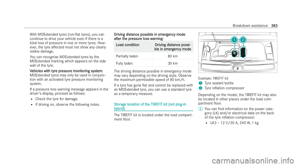 MERCEDES-BENZ GLS SUV 2021 Owners Manual Wi
th MOEx tended tyres (run-0at tyres), you can
continue todrive your vehicle even if there is a
to ta l loss of pressure in one or more tyres. Ho w-
ev er, the tyre a.ected must not show any clear MERCEDES-BENZ GLS SUV 2021 Owners Manual Wi
th MOEx tended tyres (run-0at tyres), you can
continue todrive your vehicle even if there is a
to ta l loss of pressure in one or more tyres. Ho w-
ev er, the tyre a.ected must not show any clear