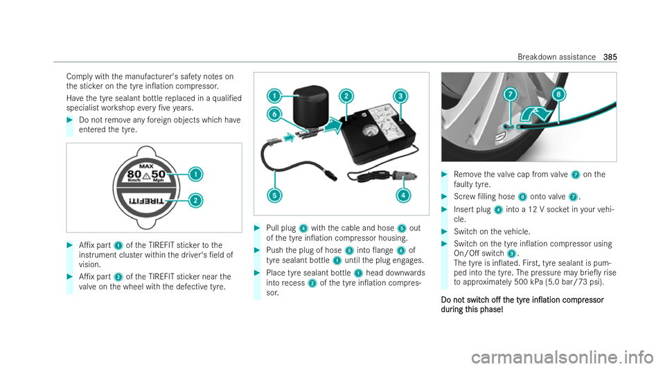 MERCEDES-BENZ GLS SUV 2021 Owners Manual Comply with
the manufacturer's saf ety no tes on
th e stic ker on the tyre in0ation compressor.
Ha ve the tyre sealant bottle replaced in a quali/ed
specialist workshop every /ve years. #
Do no MERCEDES-BENZ GLS SUV 2021 Owners Manual Comply with
the manufacturer's saf ety no tes on
th e stic ker on the tyre in0ation compressor.
Ha ve the tyre sealant bottle replaced in a quali/ed
specialist workshop every /ve years. #
Do no
