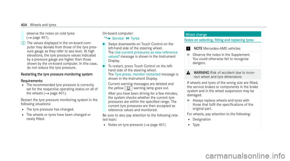 MERCEDES-BENZ GLS SUV 2021 Owners Manual obser
vethe no tes on cold tyres
(/ page 401).
% The values displa yed in the on-board com-
puter may deviate from those of the tyre pres-
sure gauge as they referto sea le vel.At high
ele vations, th MERCEDES-BENZ GLS SUV 2021 Owners Manual obser
vethe no tes on cold tyres
(/ page 401).
% The values displa yed in the on-board com-
puter may deviate from those of the tyre pres-
sure gauge as they referto sea le vel.At high
ele vations, th