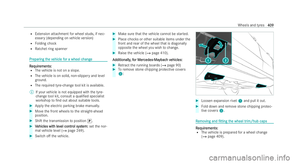 MERCEDES-BENZ GLS SUV 2021 Owners Manual R
Extension attachment for wheel studs, if nec-
essary (depending on vehicle version)
R Folding chock
R Ratchet ring spanner Pr
Pr
epar
epar ing t
ing the v
he vehicle f
ehicle f or a wheel c
or a whe MERCEDES-BENZ GLS SUV 2021 Owners Manual R
Extension attachment for wheel studs, if nec-
essary (depending on vehicle version)
R Folding chock
R Ratchet ring spanner Pr
Pr
epar
epar ing t
ing the v
he vehicle f
ehicle f or a wheel c
or a whe