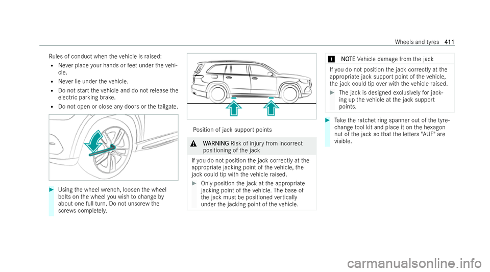 MERCEDES-BENZ GLS SUV 2021 Owners Manual Ru
les of conduct when theve hicle is raised:
R Never place your hands or feet under theve hi-
cle.
R Never lie under theve hicle.
R Do not start theve hicle and do not release the
electric parking br MERCEDES-BENZ GLS SUV 2021 Owners Manual Ru
les of conduct when theve hicle is raised:
R Never place your hands or feet under theve hi-
cle.
R Never lie under theve hicle.
R Do not start theve hicle and do not release the
electric parking br