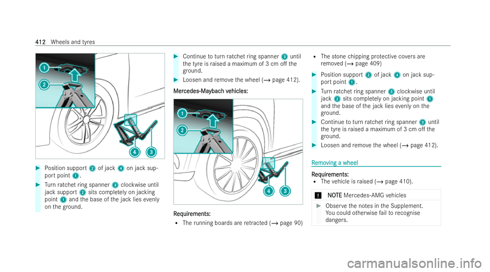 MERCEDES-BENZ GLS SUV 2021 Owners Manual #
Position support 2of jack 4on jack sup-
port point 1. #
Turn ratchet ring spanner 3clockwise until
jack support 2sits comple tely on jacking
point 1and the base of the jack lies evenly
on thegr ound MERCEDES-BENZ GLS SUV 2021 Owners Manual #
Position support 2of jack 4on jack sup-
port point 1. #
Turn ratchet ring spanner 3clockwise until
jack support 2sits comple tely on jacking
point 1and the base of the jack lies evenly
on thegr ound