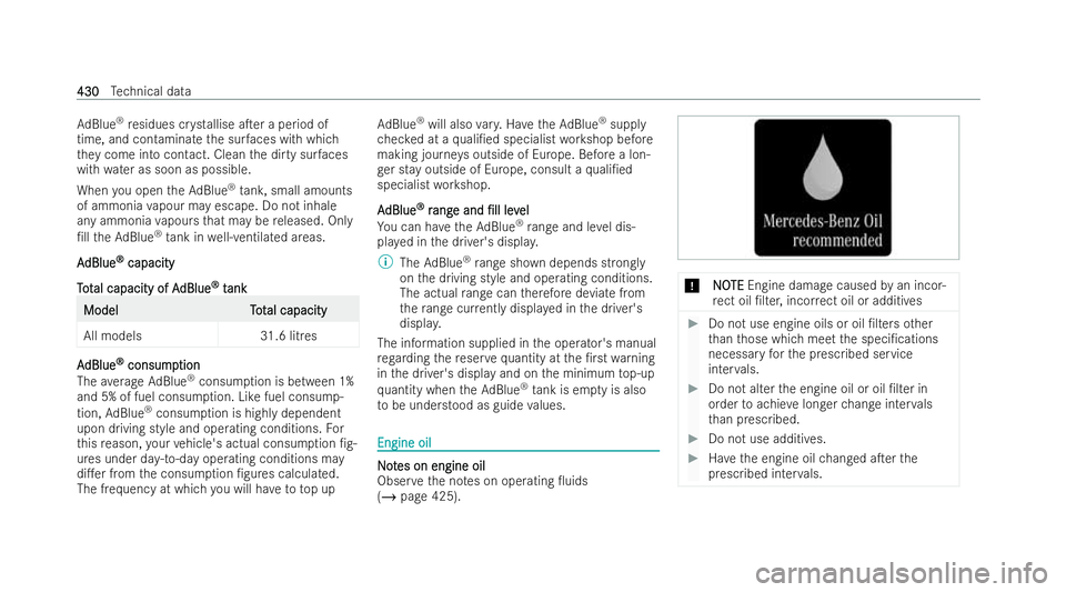 MERCEDES-BENZ GLS SUV 2021 Owners Manual Ad
Blue ®
residues cr ystallise aTer a period of
time, and contaminate the sur faces with which
th ey come into contact. Clean the dirty sur faces
with water as soon as possible.
When you open theAd MERCEDES-BENZ GLS SUV 2021 Owners Manual Ad
Blue ®
residues cr ystallise aTer a period of
time, and contaminate the sur faces with which
th ey come into contact. Clean the dirty sur faces
with water as soon as possible.
When you open theAd