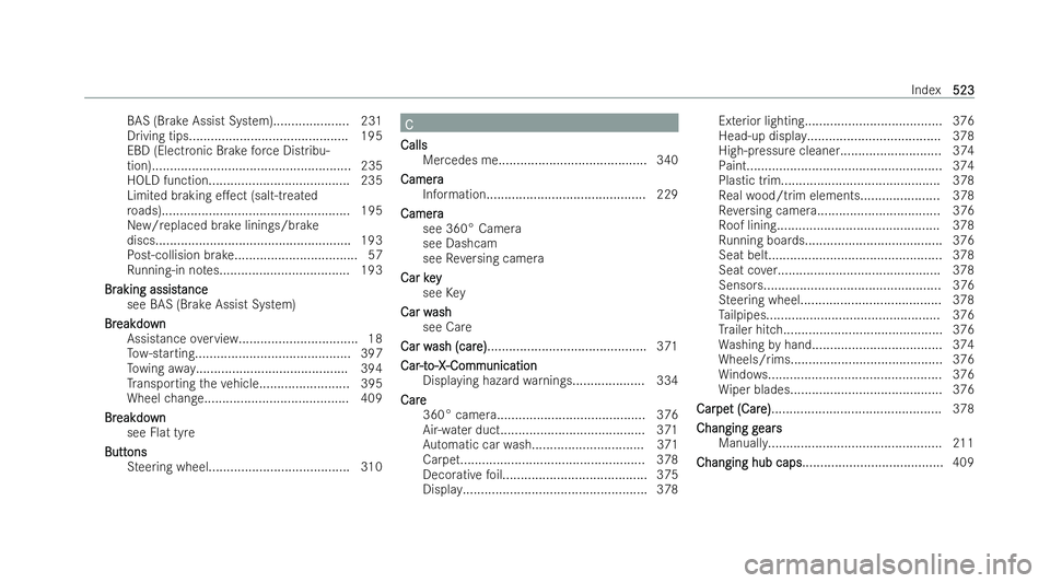 MERCEDES-BENZ GLS SUV 2021 Owners Manual BAS
(Brake Assist System).................... .231
Driving tips............................................ 195
EBD (Electronic Brake forc e Distribu-
tion)............................................ MERCEDES-BENZ GLS SUV 2021 Owners Manual BAS
(Brake Assist System).................... .231
Driving tips............................................ 195
EBD (Electronic Brake forc e Distribu-
tion)............................................