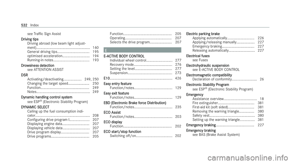 MERCEDES-BENZ GLS SUV 2021 Owners Manual see
Tra1c Sign Assist
Dr
Dr iving tips
iving tips
Driving abroad (low beam light adjust-
ment)..................................................... 160
Gene ral driving tips.......................... MERCEDES-BENZ GLS SUV 2021 Owners Manual see
Tra1c Sign Assist
Dr
Dr iving tips
iving tips
Driving abroad (low beam light adjust-
ment)..................................................... 160
Gene ral driving tips..........................
