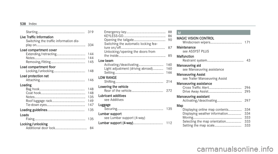 MERCEDES-BENZ GLS SUV 2021 Owners Manual St
arting................................................ .319
Liv
Liv e
eTr
Tra1c
a1c Inf
Infor
ormation
mation
Switching the tra1c information dis-
play on........................................ MERCEDES-BENZ GLS SUV 2021 Owners Manual St
arting................................................ .319
Liv
Liv e
eTr
Tra1c
a1c Inf
Infor
ormation
mation
Switching the tra1c information dis-
play on........................................