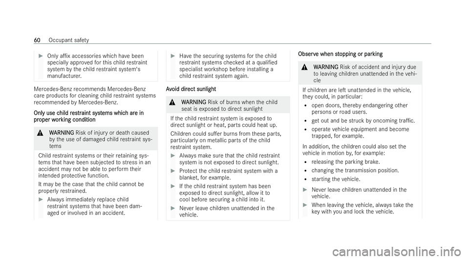 MERCEDES-BENZ GLS SUV 2021 Owners Manual #
Only a1x accessories which ha vebeen
specially appr ovedfo rth is ch ild restraint
system bythech ild restraint system's
manufactu rer. Mercedes‑Benz
recommends Mercedes-Benz
care products fo MERCEDES-BENZ GLS SUV 2021 Owners Manual #
Only a1x accessories which ha vebeen
specially appr ovedfo rth is ch ild restraint
system bythech ild restraint system's
manufactu rer. Mercedes‑Benz
recommends Mercedes-Benz
care products fo