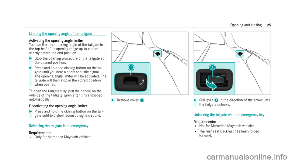 MERCEDES-BENZ GLS SUV 2021 Owners Manual Limiting t
Limiting t
he opening angle of t
he opening angle of t he t
he tailg
ailgate
ate A A
ctiv ctiv ating t
ating t he opening angle limit
he opening angle limit er
er
Yo u can limit the opening MERCEDES-BENZ GLS SUV 2021 Owners Manual Limiting t
Limiting t
he opening angle of t
he opening angle of t he t
he tailg
ailgate
ate A A
ctiv ctiv ating t
ating t he opening angle limit
he opening angle limit er
er
Yo u can limit the opening