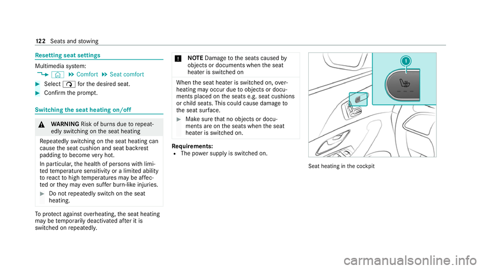 MERCEDES-BENZ GLS SUV 2020 Owners Manual Re
setting seat settings Multimedia sy
stem:
4 © 5
Comfort 5
Seat comfort #
Select ßforth e desired seat. #
Confirm the prom pt. Switching
the seat heating on/off &
WARNING Risk of bu rns due torepe MERCEDES-BENZ GLS SUV 2020 Owners Manual Re
setting seat settings Multimedia sy
stem:
4 © 5
Comfort 5
Seat comfort #
Select ßforth e desired seat. #
Confirm the prom pt. Switching
the seat heating on/off &
WARNING Risk of bu rns due torepe