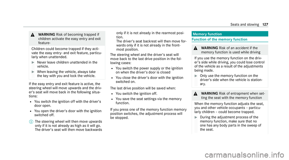 MERCEDES-BENZ GLS SUV 2020 Owners Manual &
WARNING Risk of becoming trapped if
ch ildren activate the easy entry andexit
fe ature‑
Children could become trapped if they acti‐
va te the easy entry ‑ andexitfeature, particu‐
lar lywhen MERCEDES-BENZ GLS SUV 2020 Owners Manual &
WARNING Risk of becoming trapped if
ch ildren activate the easy entry andexit
fe ature‑
Children could become trapped if they acti‐
va te the easy entry ‑ andexitfeature, particu‐
lar lywhen
