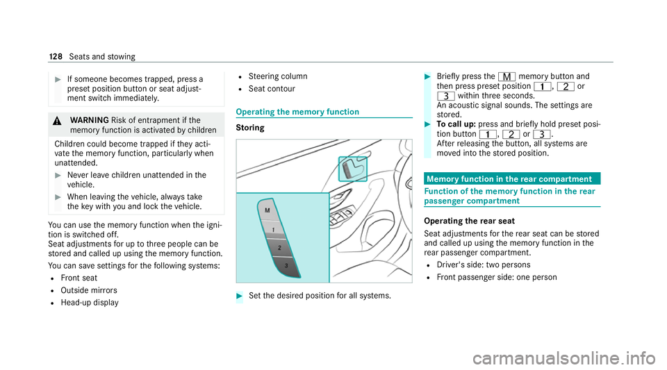 MERCEDES-BENZ GLS SUV 2020 Owners Manual #
If someone becomes trapped, press a
preset position button or seat adjust‐
ment switch immediately. &
WARNING Risk of entrapment if the
memory function is activated bychildren
Children could becom MERCEDES-BENZ GLS SUV 2020 Owners Manual #
If someone becomes trapped, press a
preset position button or seat adjust‐
ment switch immediately. &
WARNING Risk of entrapment if the
memory function is activated bychildren
Children could becom