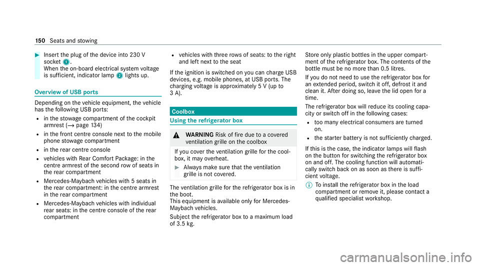 MERCEDES-BENZ GLS SUV 2020 Owners Manual #
Insert the plug of the device into 230 V
soc ket1.
When the on-board electrical sy stem voltage
is suf ficient, indicator la mp2lights up. Overview of USB ports
Depending on
theve hicle equipment, t MERCEDES-BENZ GLS SUV 2020 Owners Manual #
Insert the plug of the device into 230 V
soc ket1.
When the on-board electrical sy stem voltage
is suf ficient, indicator la mp2lights up. Overview of USB ports
Depending on
theve hicle equipment, t