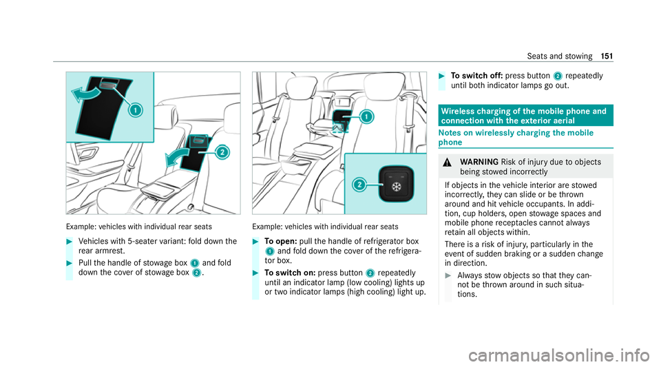 MERCEDES-BENZ GLS SUV 2020 Owners Manual Example:
vehicles with individual rear seats #
Vehicles with 5-seater variant: fold down the
re ar armrest. #
Pull the handle of stowage box 1and fold
down the co ver of stow age box 2. Example:
vehic MERCEDES-BENZ GLS SUV 2020 Owners Manual Example:
vehicles with individual rear seats #
Vehicles with 5-seater variant: fold down the
re ar armrest. #
Pull the handle of stowage box 1and fold
down the co ver of stow age box 2. Example:
vehic