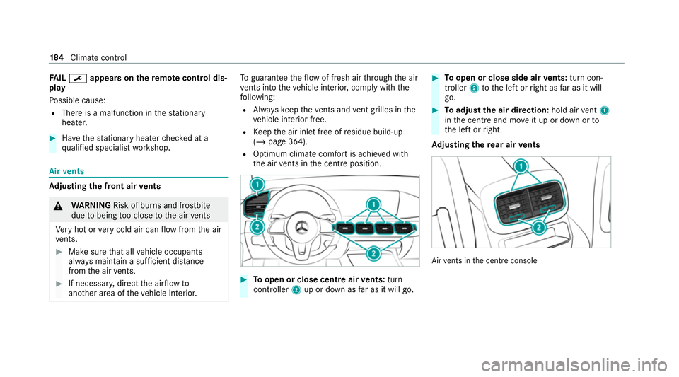 MERCEDES-BENZ GLS SUV 2020 Owners Manual FA
IL¯
¯ appea rson there mo tecont rol dis‐
play
Po ssible cause:
R There is a malfunction in thest ationary
heater. #
Have thest ationary heater checked at a
qu alified specialist workshop. Air
MERCEDES-BENZ GLS SUV 2020 Owners Manual FA
IL¯
¯ appea rson there mo tecont rol dis‐
play
Po ssible cause:
R There is a malfunction in thest ationary
heater. #
Have thest ationary heater checked at a
qu alified specialist workshop. Air