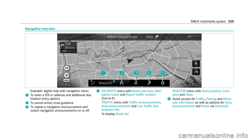 MERCEDES-BENZ GLS SUV 2020  Owners Manual Na
vigation overview Example: digital map with navigation menu
1 Toenter a POI or address and additional des‐
tination entry options
2 Tocancel acti veroute guidance
3 Torepeat a navigation announce