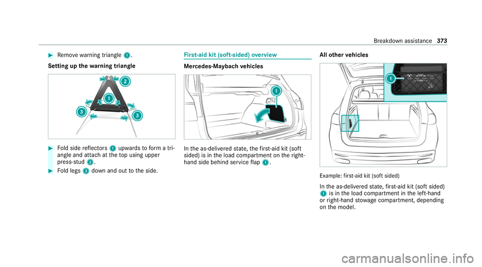 MERCEDES-BENZ GLS SUV 2020  Owners Manual #
Remo ve wa rning triangle 1.
Setting up thewa rning triangle #
Fold side reflectors 1upwards toform a tri‐
angle and attach at theto p using upper
press-stud 2. #
Fold legs 3down and out tothe sid