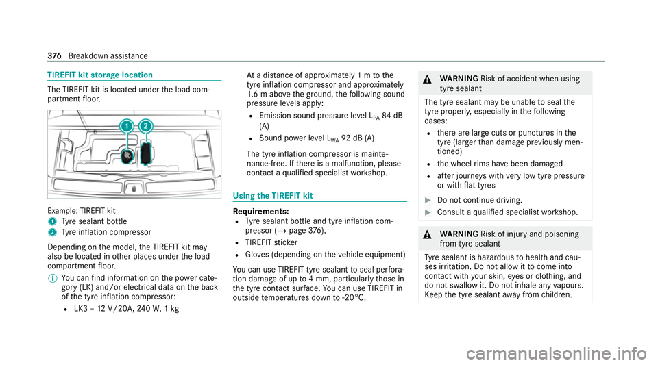 MERCEDES-BENZ GLS SUV 2020 Owners Manual TIREFIT kit
storage location The TIREFIT kit is located under
the load com‐
partment floor. Example: TIREFIT kit
1
Tyre sealant bottle
2 Tyre inflation compressor
Depending on the model, the TIREFIT MERCEDES-BENZ GLS SUV 2020 Owners Manual TIREFIT kit
storage location The TIREFIT kit is located under
the load com‐
partment floor. Example: TIREFIT kit
1
Tyre sealant bottle
2 Tyre inflation compressor
Depending on the model, the TIREFIT
