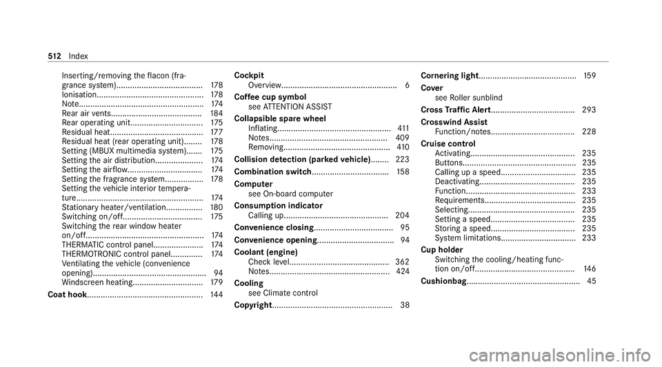 MERCEDES-BENZ GLS SUV 2020 Owners Manual Inserting/removing
theflacon (fra‐
gr ance sy stem)...................................... 178
Ionisation...............................................1 78
No te..................................... MERCEDES-BENZ GLS SUV 2020 Owners Manual Inserting/removing
theflacon (fra‐
gr ance sy stem)...................................... 178
Ionisation...............................................1 78
No te.....................................