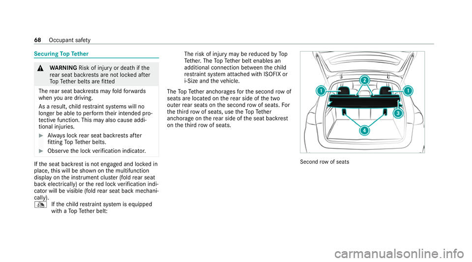 MERCEDES-BENZ GLS SUV 2020 Owners Manual Securing
TopTe ther &
WARNING Risk of inju ryor death if the
re ar seat backrests are not loc ked af ter
To pTe ther belts are fitted
The rear seat backrests may fold forw ards
when you are driving.
A MERCEDES-BENZ GLS SUV 2020 Owners Manual Securing
TopTe ther &
WARNING Risk of inju ryor death if the
re ar seat backrests are not loc ked af ter
To pTe ther belts are fitted
The rear seat backrests may fold forw ards
when you are driving.
A