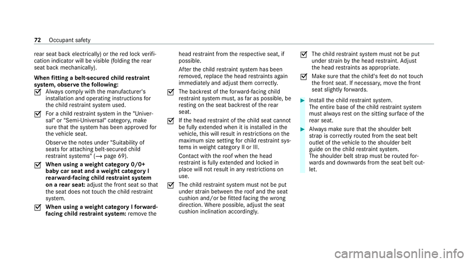 MERCEDES-BENZ GLS SUV 2020 Owners Manual re
ar seat back electrically) or there d lock verifi‐
cation indicator will be visible (folding there ar
seat back mechanically).
When fitting a belt-secured child restra int
sy stem, obser vethefo MERCEDES-BENZ GLS SUV 2020 Owners Manual re
ar seat back electrically) or there d lock verifi‐
cation indicator will be visible (folding there ar
seat back mechanically).
When fitting a belt-secured child restra int
sy stem, obser vethefo