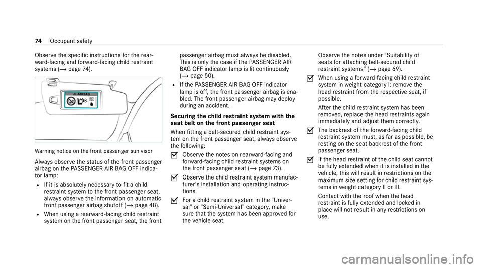 MERCEDES-BENZ GLS SUV 2020 Owners Manual Obser
vethe specific instructions forth ere ar‐
wa rd-facing and forw ard-facing child restra int
sy stems (/ page74). Wa
rning notice on the front passenger sun visor
Alw ays obser vethest atus of MERCEDES-BENZ GLS SUV 2020 Owners Manual Obser
vethe specific instructions forth ere ar‐
wa rd-facing and forw ard-facing child restra int
sy stems (/ page74). Wa
rning notice on the front passenger sun visor
Alw ays obser vethest atus of