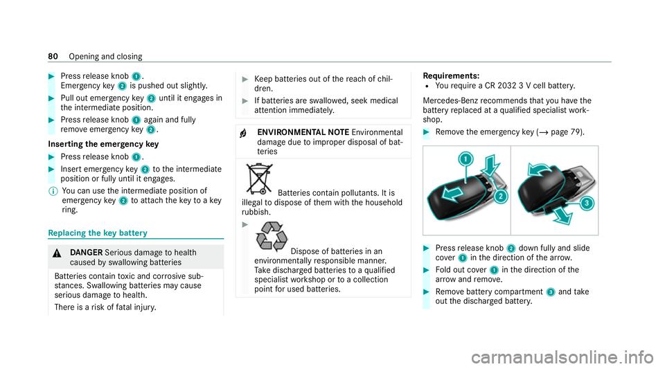 MERCEDES-BENZ GLS SUV 2020  Owners Manual #
Press release knob 1.
Emer gency key2 is pushed out slight ly.#
Pull out emer gency key2 until it en gage s in
th e intermediate position. #
Press release knob 1again and fully
re mo veemer gency ke