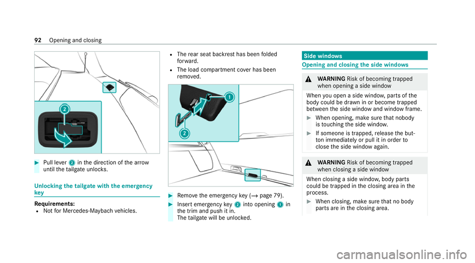 MERCEDES-BENZ GLS SUV 2020 Owners Manual #
Pull le ver2 inthe direction of the ar row
until theta ilgate unloc ks. Un
locking the tailgate with the emer gency
key Re
quirements:
R Not for Mercedes-Maybach vehicles. R
The rear seat backrest h MERCEDES-BENZ GLS SUV 2020 Owners Manual #
Pull le ver2 inthe direction of the ar row
until theta ilgate unloc ks. Un
locking the tailgate with the emer gency
key Re
quirements:
R Not for Mercedes-Maybach vehicles. R
The rear seat backrest h