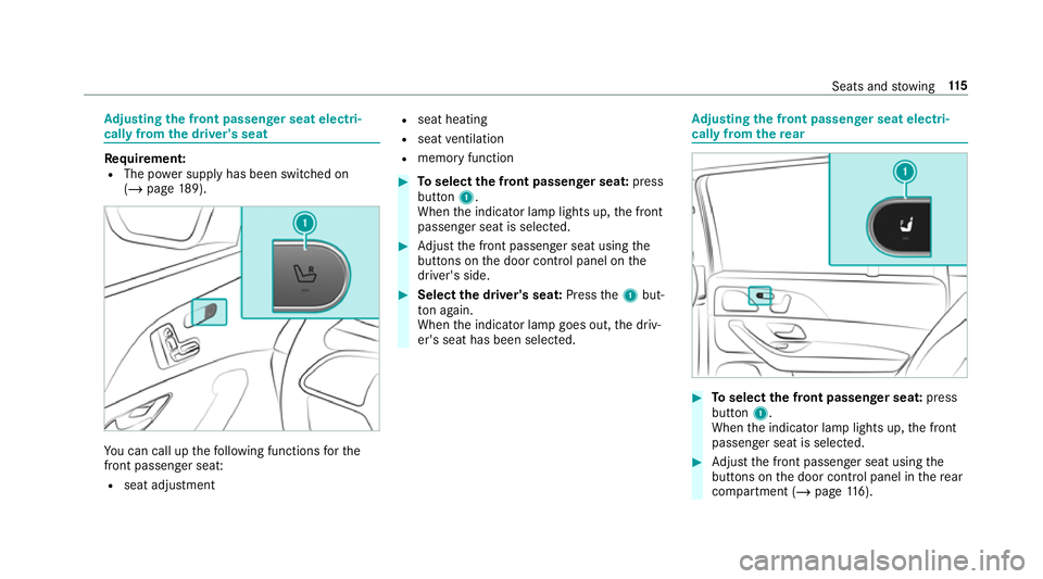 MERCEDES-BENZ GLS SUV 2019  Owners Manual Ad
justing the front passen ger seat electri‐
cally from the driver's seat Re
quirement:
R The po wer supp lyhas been switched on
(/ page 189). Yo
u can call up thefo llowing functions forthe
fr