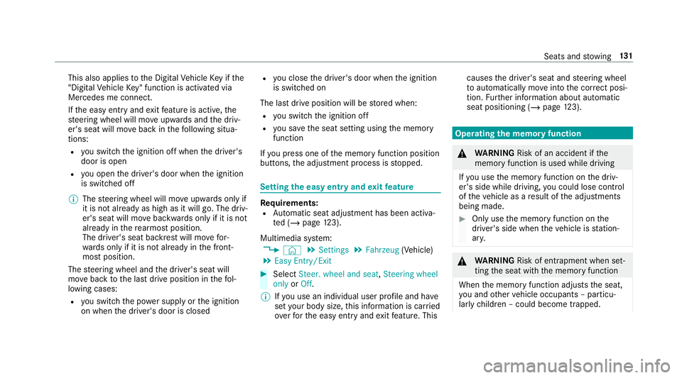 MERCEDES-BENZ GLS SUV 2019  Owners Manual This also applies
tothe Digital Vehicle Key if the
"Digital Vehicle Key" function is activated via
Mercedes me connect.
If th e easy entry andexitfeature is active, the
st eering wheel will mo