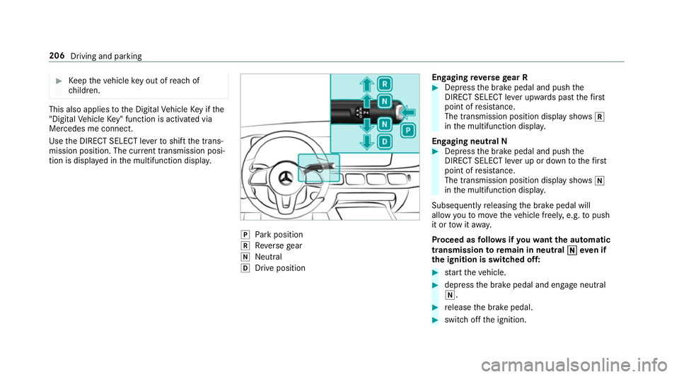 MERCEDES-BENZ GLS SUV 2019  Owners Manual #
Keep theve hicle key out of reach of
ch ildren. This also applies
tothe Digital Vehicle Key if the
"Digital Vehicle Key" function is activated via
Mercedes me connect.
Use the DIRECT SELECT 