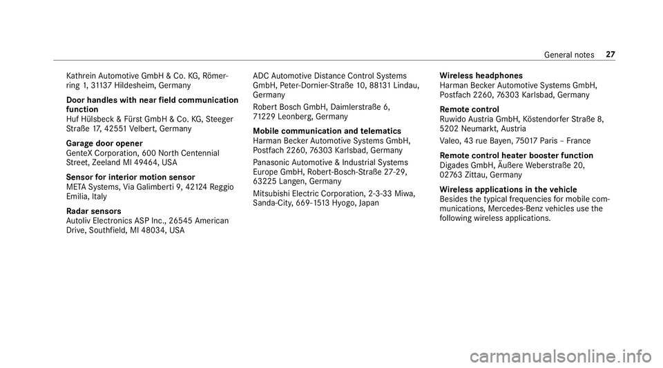 MERCEDES-BENZ GLS SUV 2019 Owners Manual Ka
thre in Au tomotive GmbH & Co. KG,Rö mer‐
ri ng 1,3113 7 Hildesheim, Germany
Door handles with nearfield communication
function
Huf Hülsbe ck& Für stGmbH & Co. KG,St eeger
St raße 17, 425 51V MERCEDES-BENZ GLS SUV 2019 Owners Manual Ka
thre in Au tomotive GmbH & Co. KG,Rö mer‐
ri ng 1,3113 7 Hildesheim, Germany
Door handles with nearfield communication
function
Huf Hülsbe ck& Für stGmbH & Co. KG,St eeger
St raße 17, 425 51V