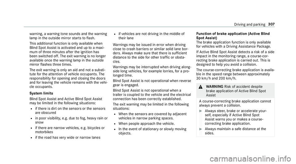 MERCEDES-BENZ GLS SUV 2019  Owners Manual wa
rning, a warning tone sounds and thewa rning
lamp in the outside mir rorst arts toflash.
This additional function is on lyavailable when
Blind Spot Assist is activated and up toa maxi‐
mum of thr