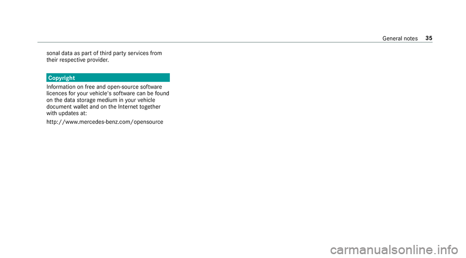 MERCEDES-BENZ GLS SUV 2019  Owners Manual sonal data as part of
third party services from
th eir respective pr ovider. Copyright
Information on free and open-source software
licences foryo ur vehicle's software can be found
on the data st