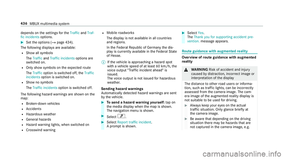 MERCEDES-BENZ GLS SUV 2019  Owners Manual depends on
the settings forth eTraffic andTraf-
fic incidents options. #
Set the options (/ page 434).
The following displa ysare available:
R Show all symbols
The Traffic andTraffic incidents options