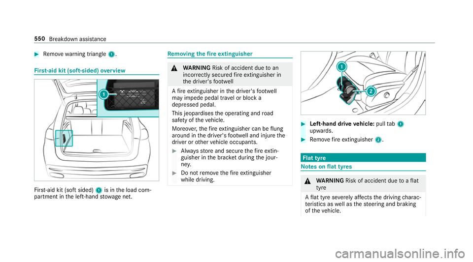 MERCEDES-BENZ GLS SUV 2019  Owners Manual #
Remo ve wa rning triangle 1. Fi
rs t-aid kit (soft-sided) overview Fir
st-aid kit (so ftsided) 1is in the load com‐
partment in the left-hand stowage net. Re
moving the fire extinguisher &
WARNING