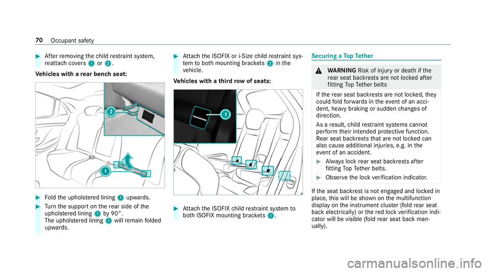 MERCEDES-BENZ GLS SUV 2019 Owners Manual #
Afterre moving thech ild restra int sy stem,
re attach co vers 1 or2.
Ve hicles with a rear ben chseat: #
Foldthe uphols tere d lining 1upwards. #
Turn the support on there ar side of the
uphol ster MERCEDES-BENZ GLS SUV 2019 Owners Manual #
Afterre moving thech ild restra int sy stem,
re attach co vers 1 or2.
Ve hicles with a rear ben chseat: #
Foldthe uphols tere d lining 1upwards. #
Turn the support on there ar side of the
uphol ster