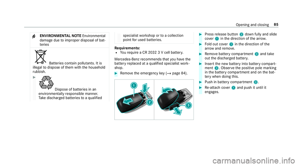 MERCEDES-BENZ GLS SUV 2019  Owners Manual +
ENVIRONMENTAL
NOTEEnvironmental
dama gedue toimproper disposal of bat‐
te ries Batteries conta
in pollutants. It is
illegal todispose of them with the household
ru bbish. #
Dispose of batteries in