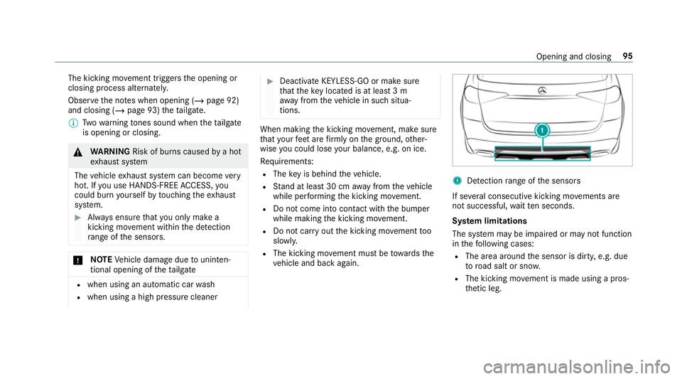 MERCEDES-BENZ GLS SUV 2019  Owners Manual The kicking mo
vement triggers the opening or
closing process alternately.
Obser vethe no tes when opening (/ page 92)
and closing (/ page 93)theta ilgate.
% Twowa rning tones sound when thetai lgate
