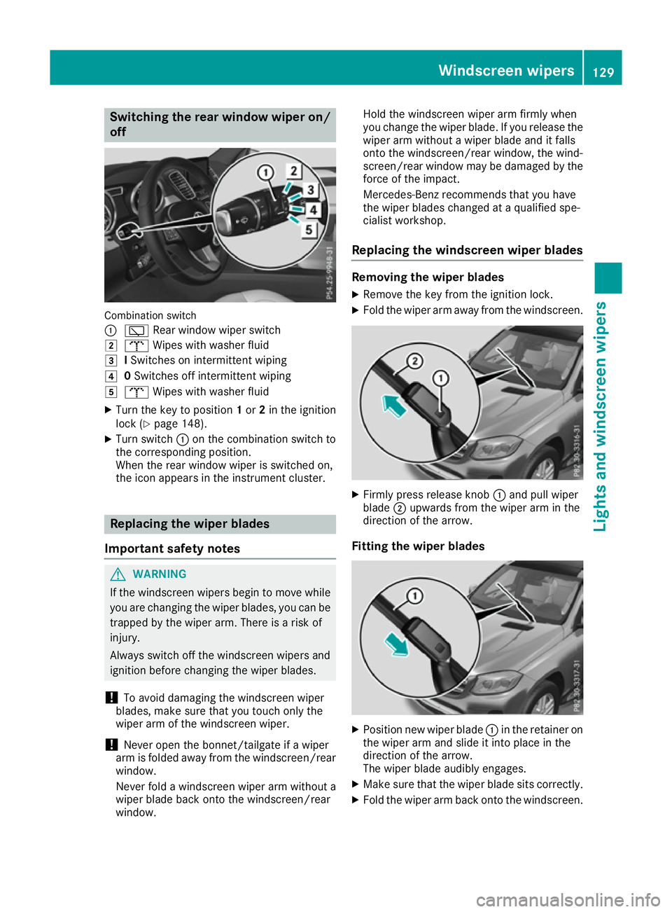 MERCEDES-BENZ GLS SUV 2016 Owners Manual Switching the rear window wiper on/
off Combination switch
:
è Rear window wiper switch
2 b Wipes with washer fluid
3 ISwitches on intermittent wiping
4 0Switches off intermittent wiping
5 b Wipes wi MERCEDES-BENZ GLS SUV 2016 Owners Manual Switching the rear window wiper on/
off Combination switch
:
è Rear window wiper switch
2 b Wipes with washer fluid
3 ISwitches on intermittent wiping
4 0Switches off intermittent wiping
5 b Wipes wi